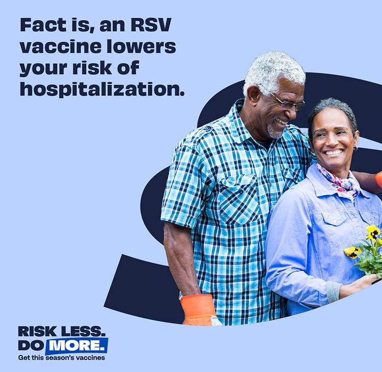 Fact is, an RSV vaccine lowers your risk of hospitalization ad thumbnail.