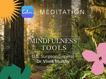 A Calm app Meditation: Mindfulness Tools with U.S. Surgeon General Dr. Vivek Murthy