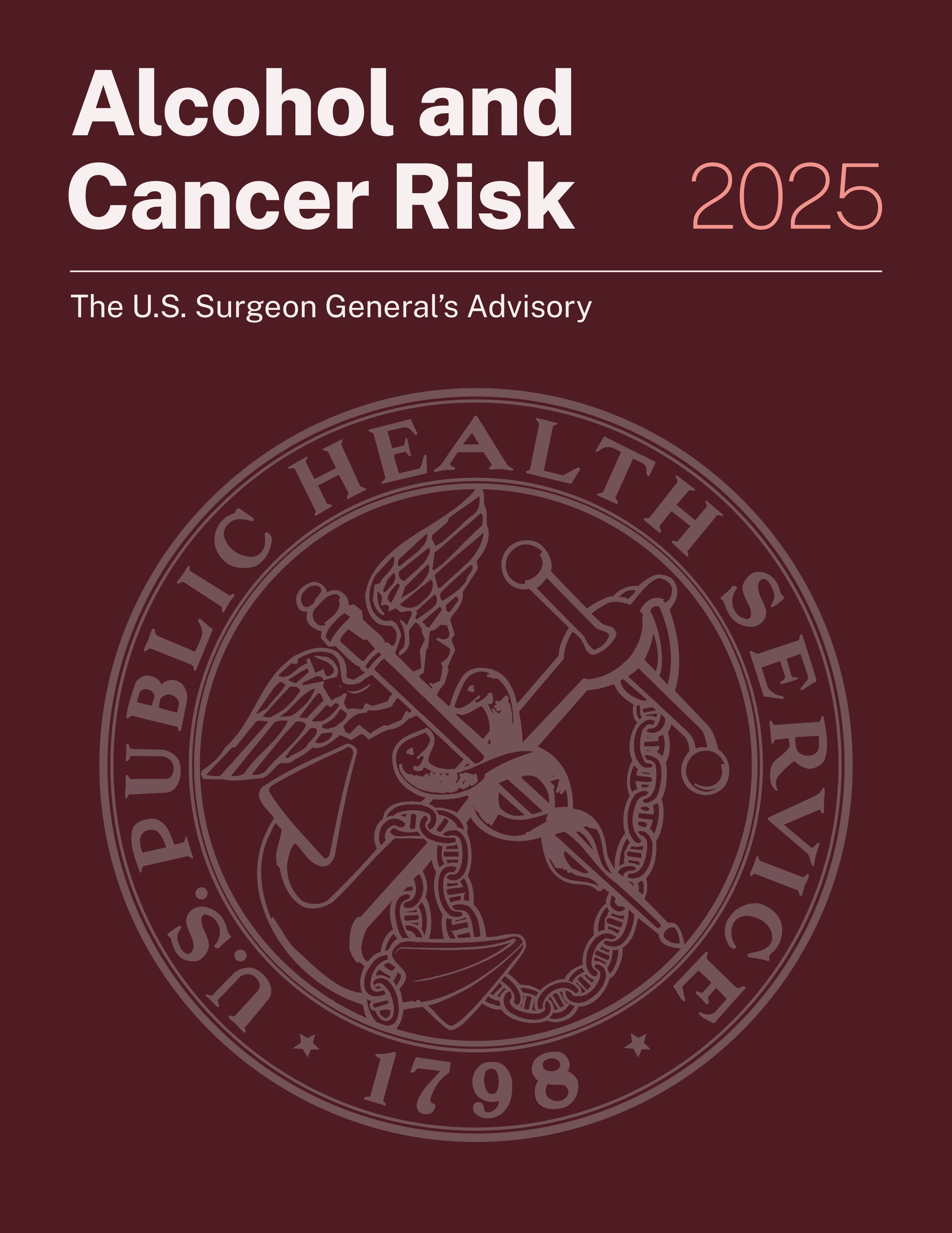 A deep red background with the U.S. Public Health Service seal on it with the title, Alcohol and Cancer Risk, The U.S. Surgeon General’s Advisory, 2024